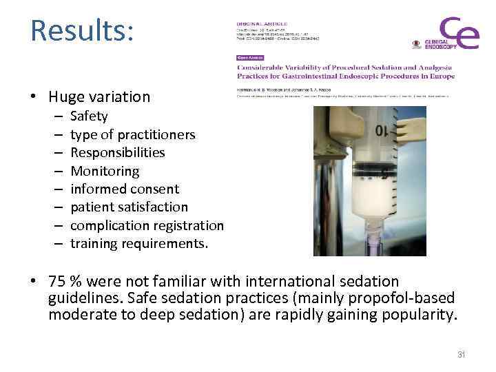 Results: • Huge variation – – – – Safety type of practitioners Responsibilities Monitoring