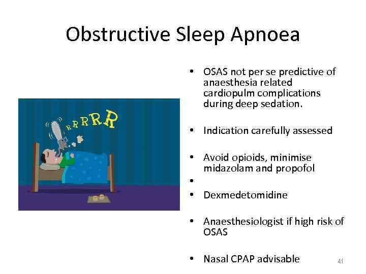 Obstructive Sleep Apnoea • OSAS not per se predictive of anaesthesia related cardiopulm complications