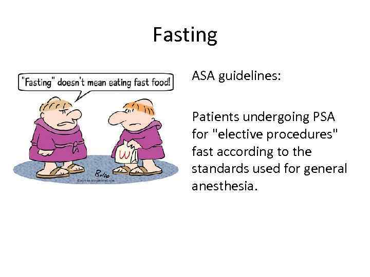 Fasting ASA guidelines: Patients undergoing PSA for 