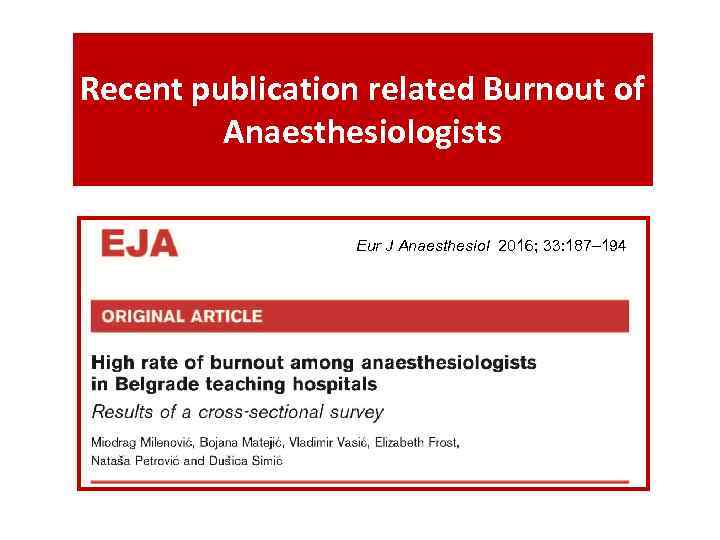 Recent publication related Burnout of Anaesthesiologists Eur J Anaesthesiol 2016; 33: 187– 194 