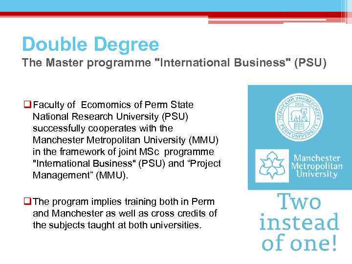 Double Degree The Master programme "International Business" (PSU) q Faculty of Ecomomics of Perm