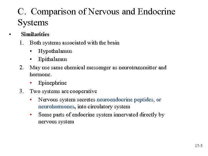 C. Comparison of Nervous and Endocrine Systems • Similarities 1. Both systems associated with