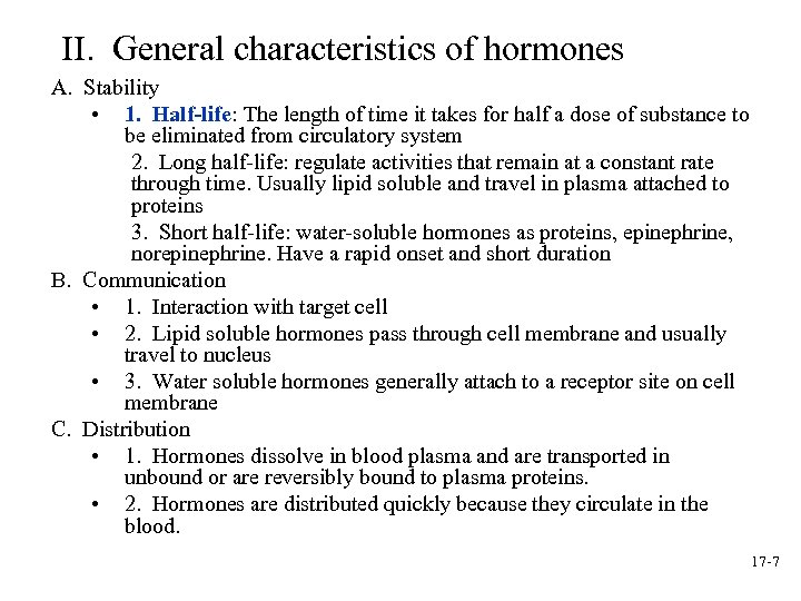 II. General characteristics of hormones A. Stability • 1. Half-life: The length of time