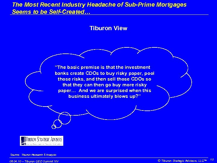 The Most Recent Industry Headache of Sub-Prime Mortgages Seems to be Self-Created… Tiburon View