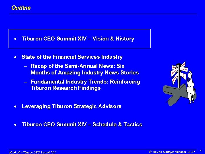 Outline · Tiburon CEO Summit XIV – Vision & History · State of the