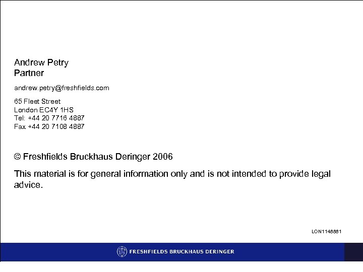 Andrew Petry Partner andrew. petry@freshfields. com 65 Fleet Street London EC 4 Y 1