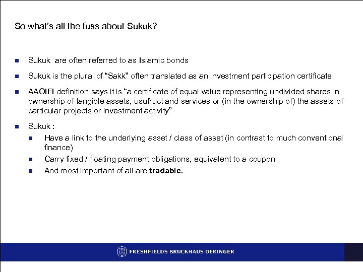 So what’s all the fuss about Sukuk? n Sukuk are often referred to as