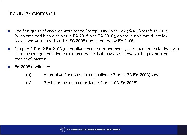 The UK tax reforms (1) n The first group of changes were to the