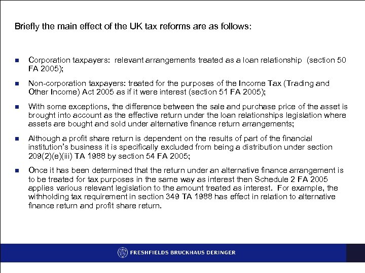 Briefly the main effect of the UK tax reforms are as follows: n Corporation