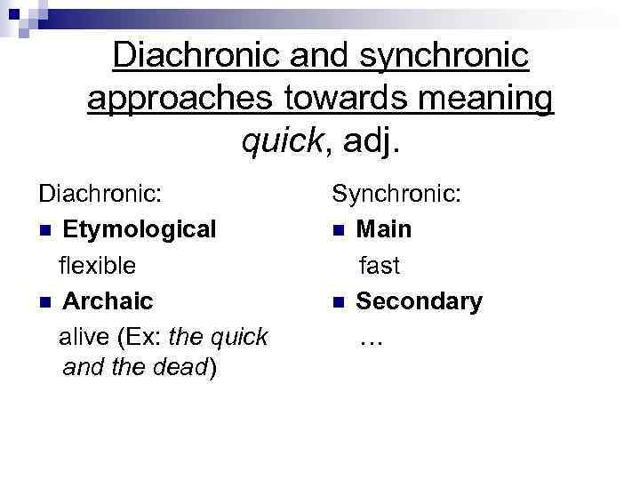 Approach meaning. Synchronic and Diachronic approaches. Synchronic and Diachronic approaches in Lexicology. Polysemy. Diachronic and Synchronic approaches to Polysemy. Synchrony and Diachrony.