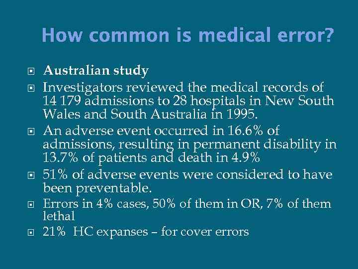 How common is medical error? Australian study Investigators reviewed the medical records of 14