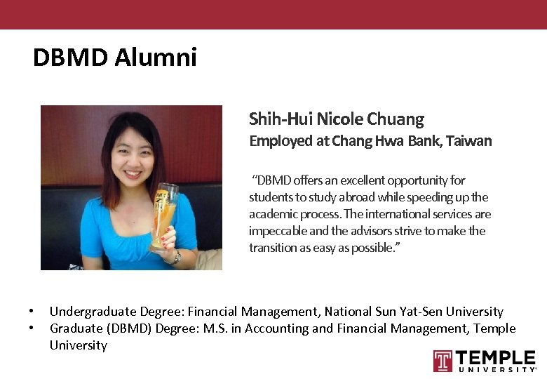 DBMD Alumni Shih-Hui Nicole Chuang Employed at Chang Hwa Bank, Taiwan “DBMD offers an