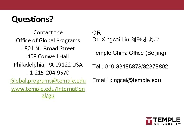 Questions? Contact the Office of Global Programs 1801 N. Broad Street 403 Conwell Hall