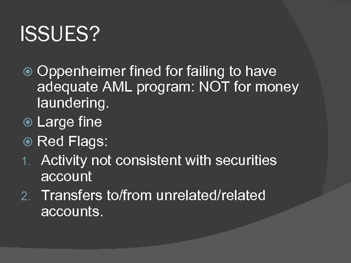 ISSUES? Oppenheimer fined for failing to have adequate AML program: NOT for money laundering.