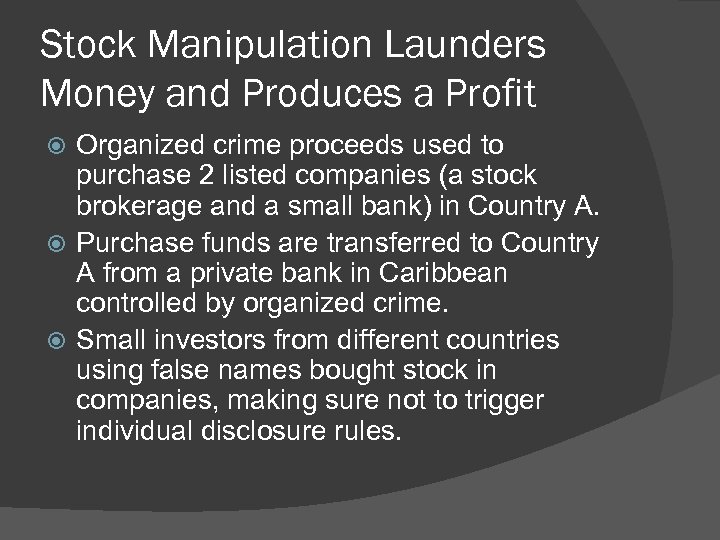 Stock Manipulation Launders Money and Produces a Profit Organized crime proceeds used to purchase