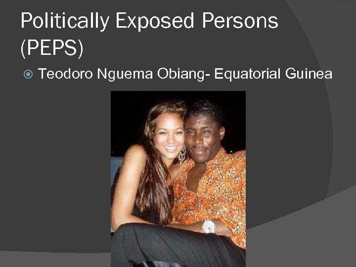 Politically Exposed Persons (PEPS) Teodoro Nguema Obiang- Equatorial Guinea 
