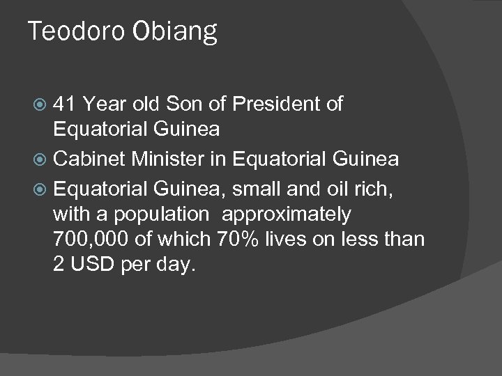 Teodoro Obiang 41 Year old Son of President of Equatorial Guinea Cabinet Minister in