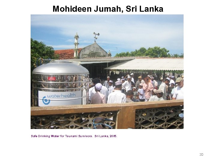 Mohideen Jumah, Sri Lanka Safe Drinking Water for Tsunami Survivors. Sri Lanka, 2005. 20