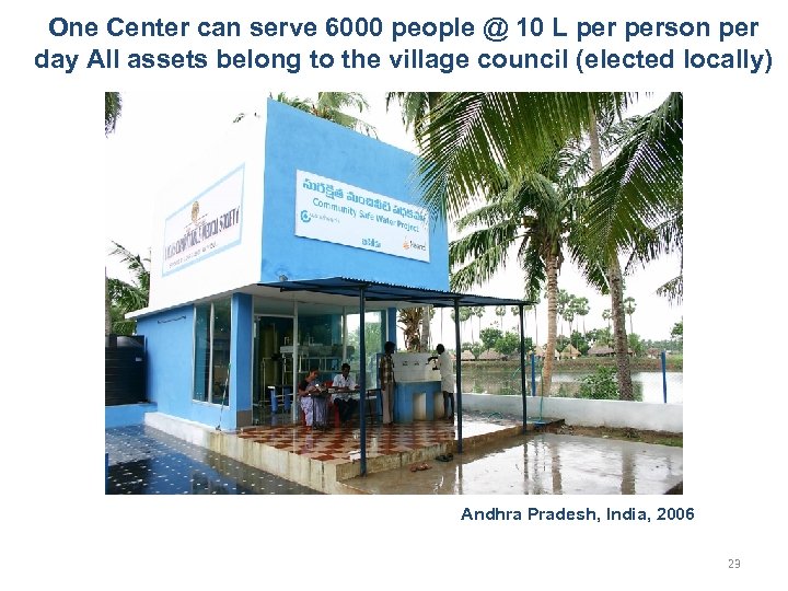 One Center can serve 6000 people @ 10 L person per day All assets