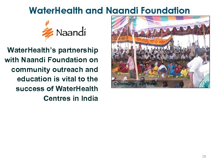 Water. Health and Naandi Foundation Water. Health’s partnership with Naandi Foundation on community outreach