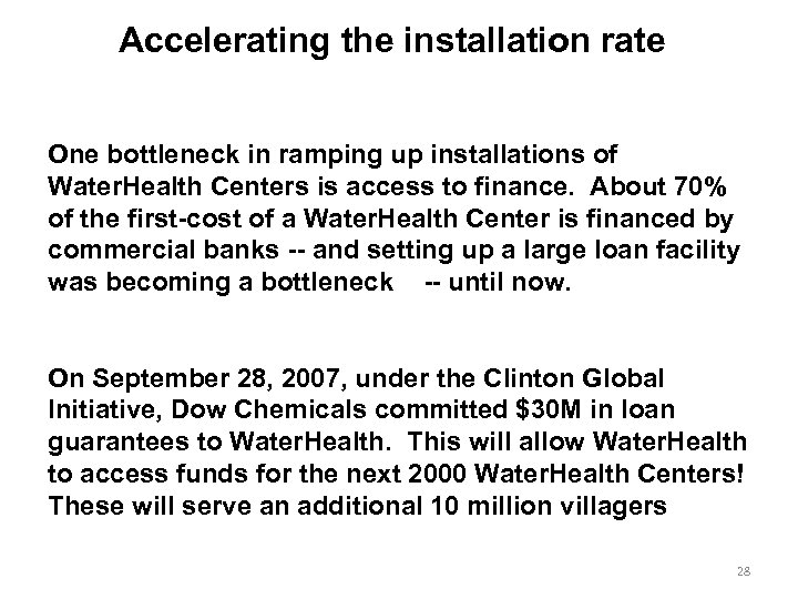 Accelerating the installation rate One bottleneck in ramping up installations of Water. Health Centers