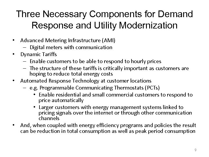 Three Necessary Components for Demand Response and Utility Modernization • Advanced Metering Infrastructure (AMI)