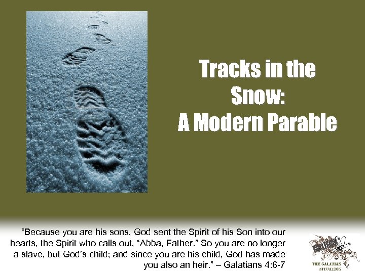 Tracks in the Snow: A Modern Parable “Because you are his sons, God sent