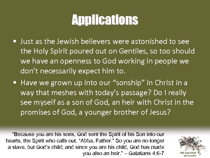 Applications • Just as the Jewish believers were astonished to see the Holy Spirit