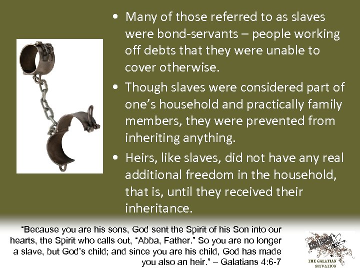  • Many of those referred to as slaves were bond-servants – people working