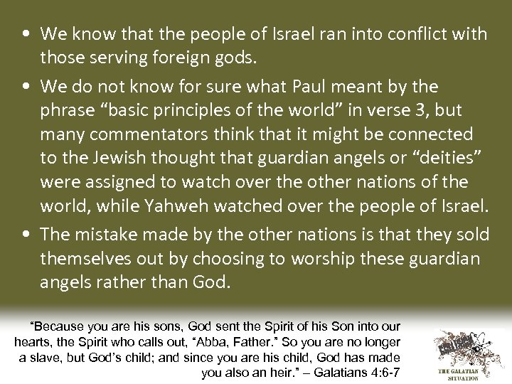  • We know that the people of Israel ran into conflict with those