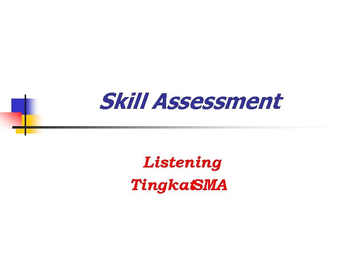 Skill Assessment Listening Tingkat SMA 