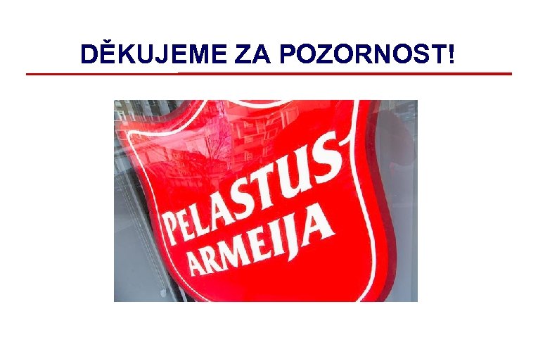 DĚKUJEME ZA POZORNOST! 