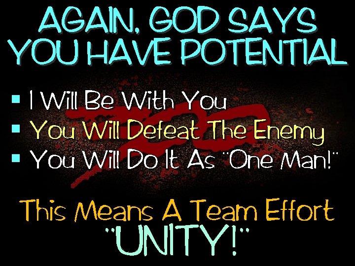 AGAIN, GOD SAYS YOU HAVE POTENTIAL § I Will Be With You § You