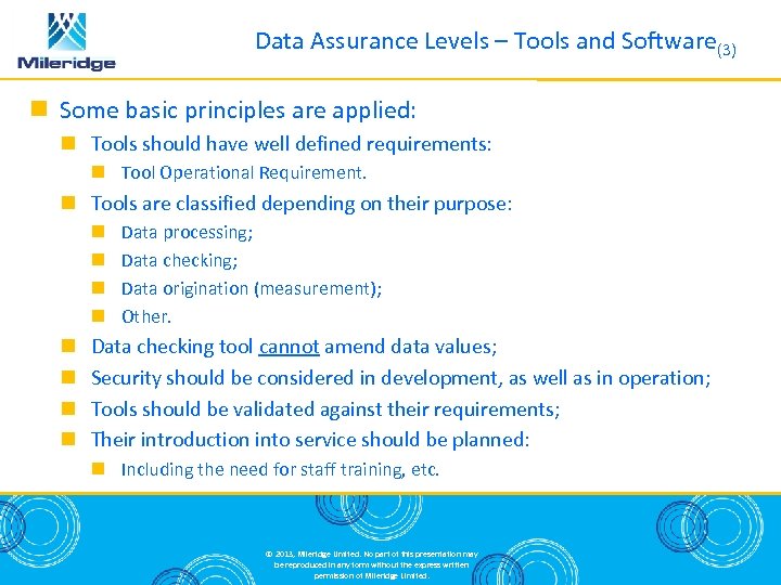Data Assurance Levels – Tools and Software(3) Some basic principles are applied: Tools should