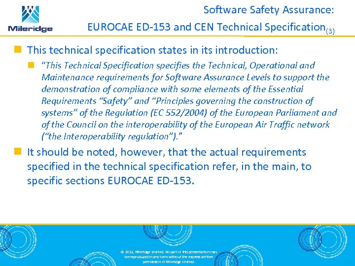 Software Safety Assurance: EUROCAE ED-153 and CEN Technical Specification(3) This technical specification states in