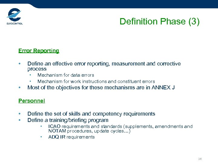 Definition Phase (3) Error Reporting • Define an effective error reporting, measurement and corrective