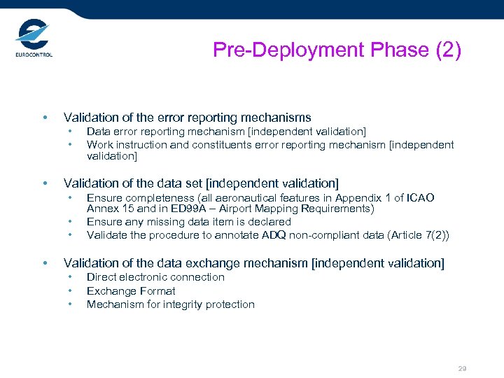 Pre-Deployment Phase (2) • Validation of the error reporting mechanisms • • • Validation
