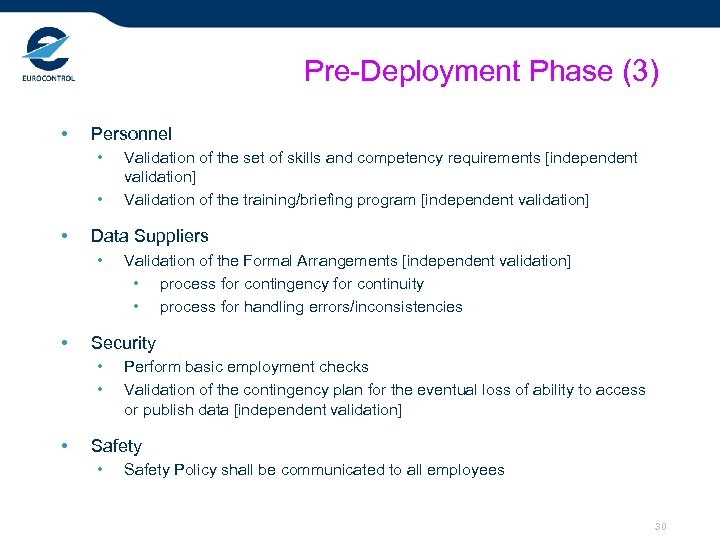 Pre-Deployment Phase (3) • Personnel • • • Data Suppliers • • Validation of