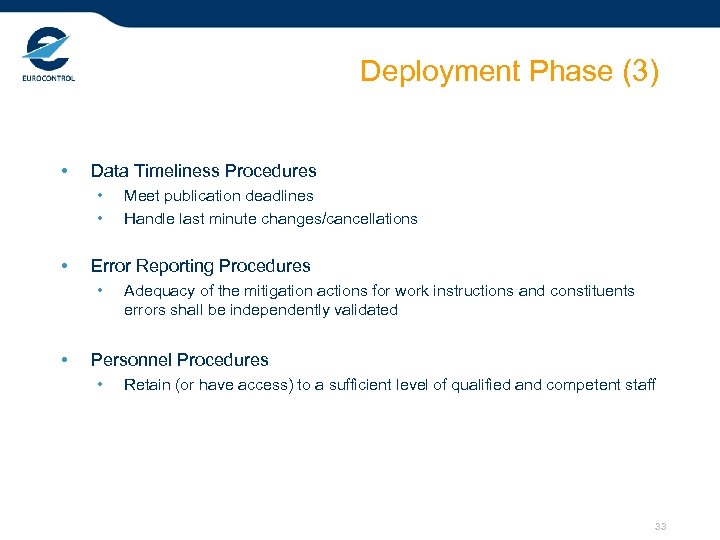 Deployment Phase (3) • Data Timeliness Procedures • • • Error Reporting Procedures •