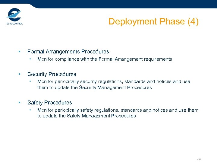 Deployment Phase (4) • Formal Arrangements Procedures • • Security Procedures • • Monitor