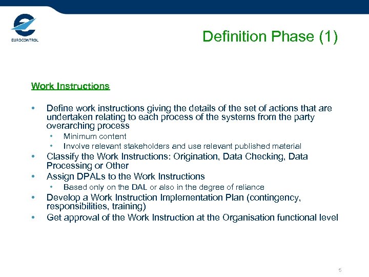 Definition Phase (1) Work Instructions • Define work instructions giving the details of the