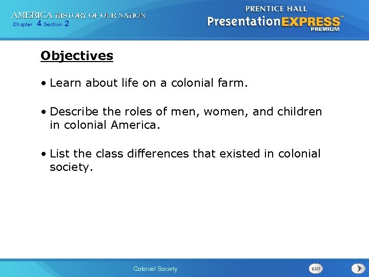 Chapter 4 Section 2 Objectives • Learn about life on a colonial farm. •