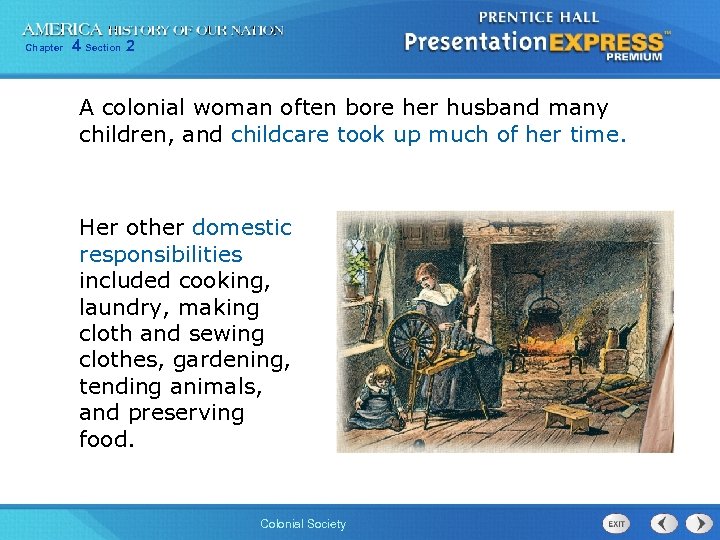 Chapter 4 Section 2 A colonial woman often bore her husband many children, and