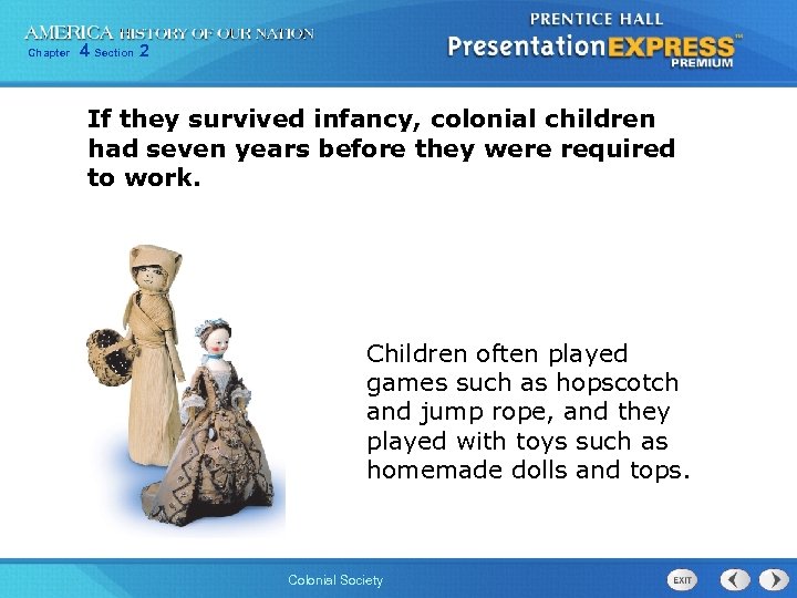 Chapter 4 Section 2 If they survived infancy, colonial children had seven years before