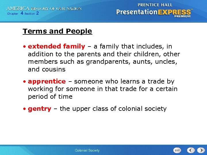 Chapter 4 Section 2 Terms and People • extended family – a family that