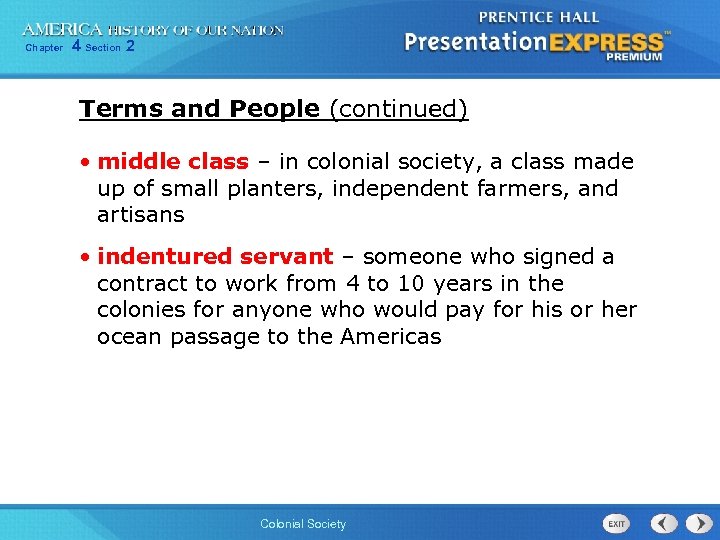 Chapter 4 Section 2 Terms and People (continued) • middle class – in colonial