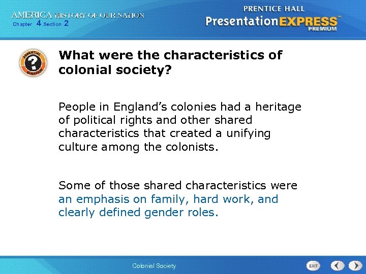 Chapter 4 Section 2 What were the characteristics of colonial society? People in England’s