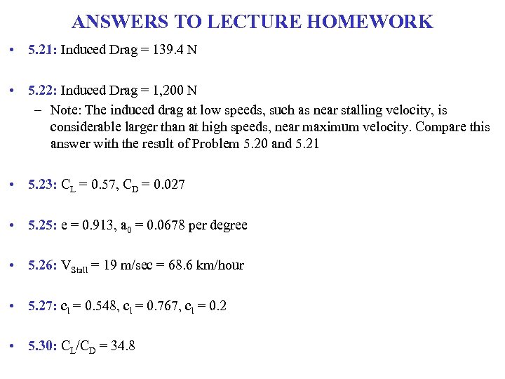 ANSWERS TO LECTURE HOMEWORK • 5. 21: Induced Drag = 139. 4 N •