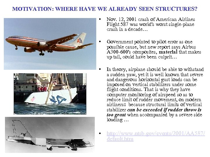 MOTIVATION: WHERE HAVE WE ALREADY SEEN STRUCTURES? • Nov. 12, 2001 crash of American