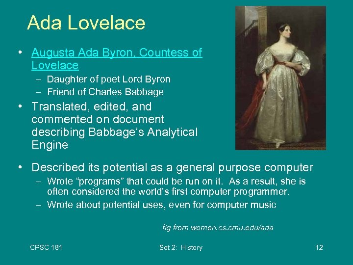 Ada Lovelace • Augusta Ada Byron, Countess of Lovelace – Daughter of poet Lord